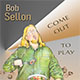 Bob Sellon - Come Out To Play