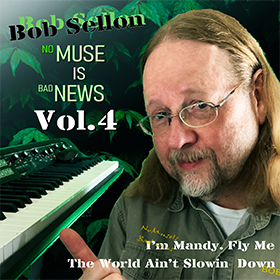 Art for Bob Sellon`s No Muse Is Bad News, Vol. 4